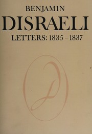 Benjamin Disraeli letters:1835-1837 / edited by J.A.W. Gunn, John Matthews, Donald M. Schurman, M.G. Wiebe.