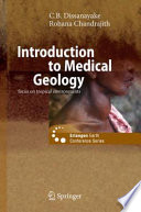 Introduction to medical geology : focus on tropical environments /