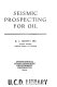 Seismic prospecting for oil /