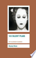 100 silent films / Bryony Dixon.