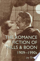 The romance fiction Of Mills & Boon, 1909-1995 / Jay Dixon.