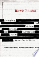 Dark pasts : changing the state's story in Turkey and Japan /