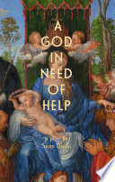 A God in need of help : a play in two acts (or five, if you think about it) /