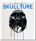 Skullture : skulls in contemporary visual culture /
