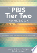 The PBIS tier two handbook : a practical approach to implementing targeted interventions / Jessica Djabrayan Hannigan and  John E. Hannigan.