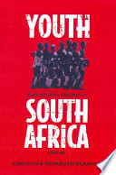 Youth and identity politics in South Africa, 1990-1994 /