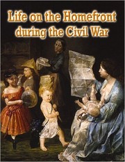 Life on the homefront during the Civil War /