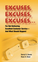 Excuses, excuses, excuses -- : for not delivering excellent customer service - and what should happen! /