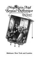 Nostalgia and sexual difference : the resistance to contemporary feminism / Janice Doane & Devon Hodges.