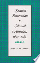 Scottish emigration to Colonial America, 1607-1785 David Dobson.