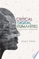 Critical digital humanities : the search for a methodology /