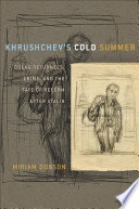 Khrushchev's cold summer : Gulag returnees, crime, and the fate of reform after Stalin / Miriam Dobson.