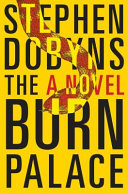 The burn palace / Stephen Dobyns.