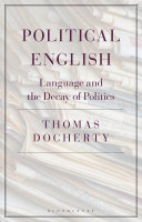 Political English : language and the decay of politics /