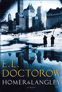Homer and Langley : a novel / E.L. Doctorow.