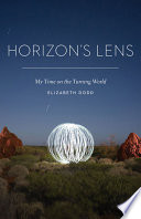 Horizon's lens my time on the turning world /