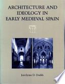 Architecture and ideology in early medieval Spain /