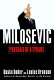 Milosevic : portrait of a tyrant /