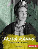Frida Kahlo : artist and activist /