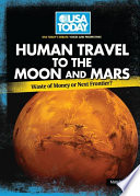 Human travel to the moon and Mars : waste of money or next frontier? / Matt Doeden.