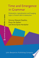 Time and emergence in grammar : dislocation, topicalization and hanging topic in french talk-in-interaction /