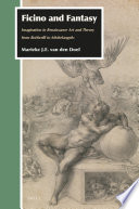 Ficino and fantasy : imagination in Renaissance art and theory from Botticelli to Michelangelo /