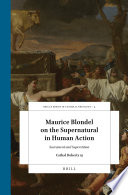 Maurice Blondel on the supernatural in human action : sacrament and superstition / by Cathal Doherty.
