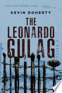 The Leonardo gulag : a novel / Kevin Doherty.