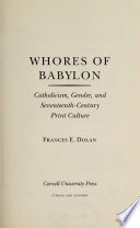 Whores of Babylon : Catholicism, gender, and seventeenth-century print culture /