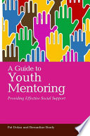 A guide to youth mentoring : providing effective social support /