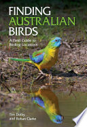 Bird finding in Australia : Australia's best birding locations /