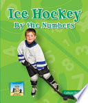 Ice hockey by the numbers /