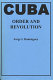 Cuba : order and revolution / Jorge I. Dominguez.