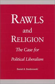 Rawls and religion : the case for political liberalism / Daniel A. Dombrowski.