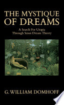 The mystique of dreams : a search for utopia through Senoi dream theory /