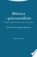 Mistica y psicoanalisis : el lugar del otro en los misticos de Occidente /