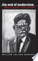 The end of Modernism : Elias Canetti's Auto-da-fé /