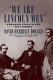 "We are Lincoln men" : Abraham Lincoln and his friends / David Herbert Donald.