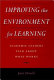 Improving the environment for learning : academic leaders talk about what works /