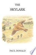 The skylark Paul F. Donald ; illustrated with line drawings and colour plates by Alan Harris.