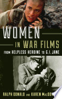 Women in war films : from helpless heroine to G.I. Jane /