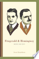 Fitzgerald & Hemingway : works and days /