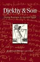 Djekhy & son : doing business in Ancient Egypt / Koenraad Donker van Heel.