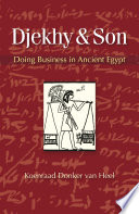 Djekhy & son : doing business in ancient Egypt / Koenraad Donker van Heel.