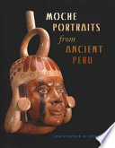 Moche portraits from ancient Peru /