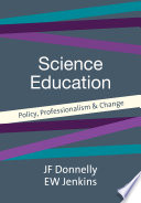 Science education : policy, professionalism, and change /