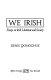We Irish : essays on Irish literature and society / Denis Donoghue.