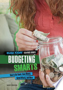 Budgeting smarts : how to set goals, save money, spend wisely, and more /