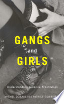 Gangs and girls : understanding juvenile prostitution /