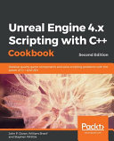 Unreal Engine 4.x Scripting with C++ Cookbook / John P. Doran.